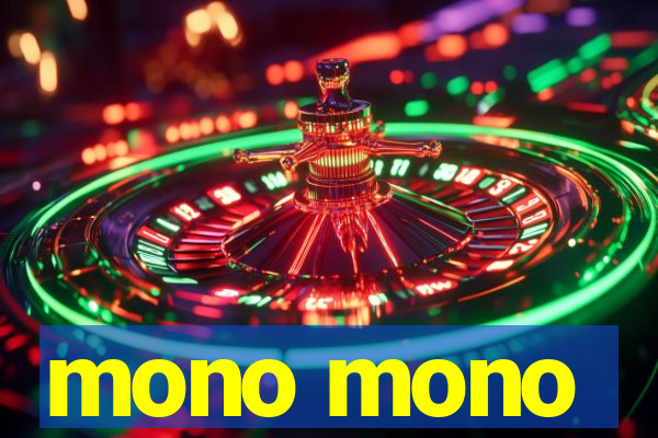 mono mono